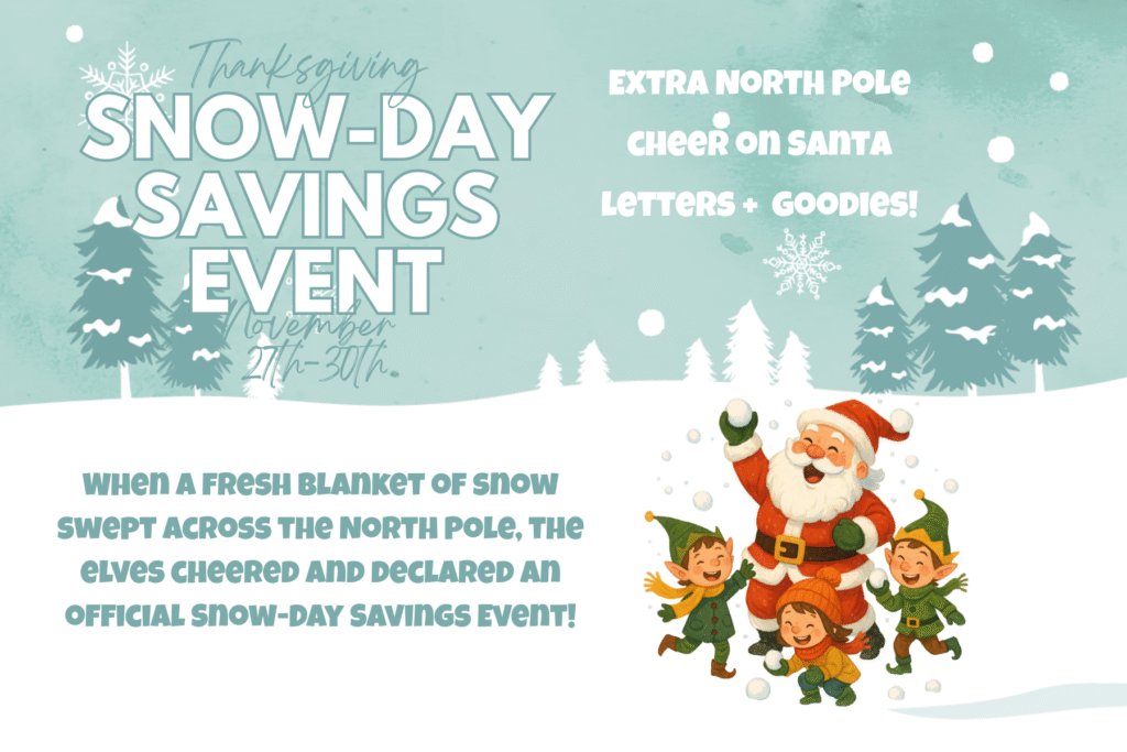 Snow-Day Savings Event North Pole announcement banner Elves celebrating a North Pole snow day Santa letters with Snow-Day Savings Event “North Pole Christmas printables on wooden table” “Snowflake badge Snow-Day Savings Event graphic